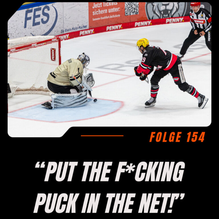 Folge 154: Put the f*cking puck in the net!
